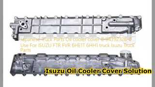 ฝาครอบออยล์คูลเลอร์ Isuzu FTR FVR 8943923280 เปลี่ยน